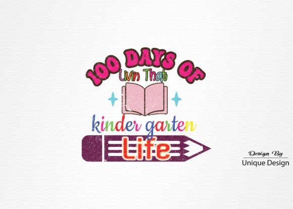 100 Days of Livin That Kinder Garten Life Graphics