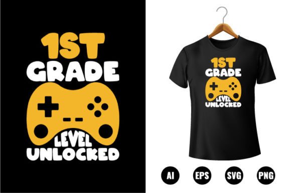1st Grade Level Unlocked: Graphics & T-Shirt Designs