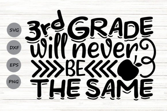 3rd Grade Will Never Be the Same SVG: Graphics for Crafts & Branding