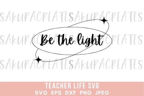 Be the Light Teacher Graphics for Crafts & Content