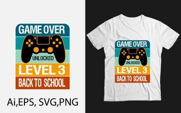 Game Over Unlocked Level 3 T-shirt Graphics