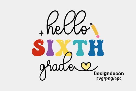 Hello Sixth Grade Retro SVG: Graphics for Crafts & Content
