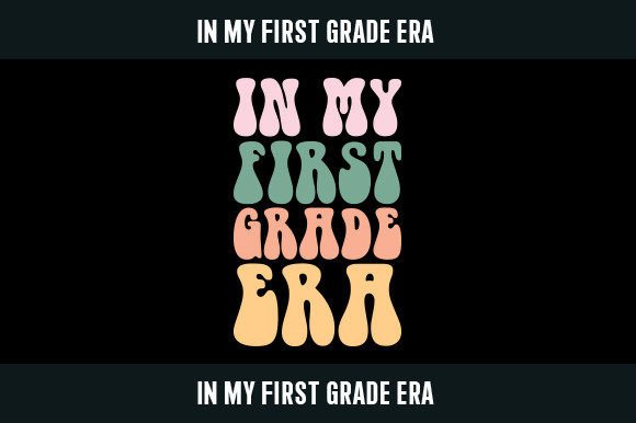 In My First Grade Era Svg Graphics