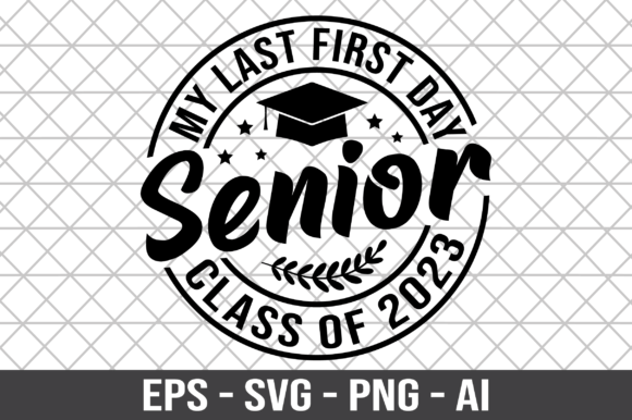 My Last First Day Senior Class of 2023 Graphics