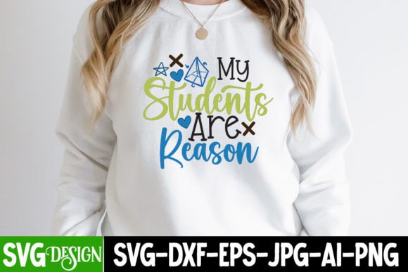 My Students Are Reason SVG Design: Graphics & T-Shirt Designs