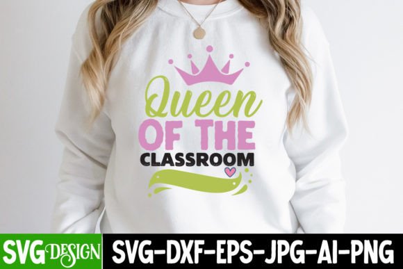 Queen of the Classroom SVG Design: Graphics for T-Shirt Designs