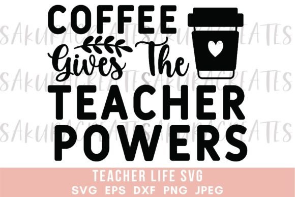 Teacher Funny Quote School Coffee Cute Graphics